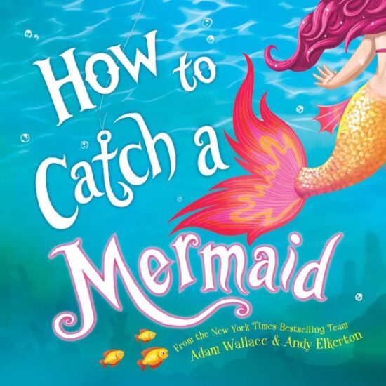 how to catch a mermaid